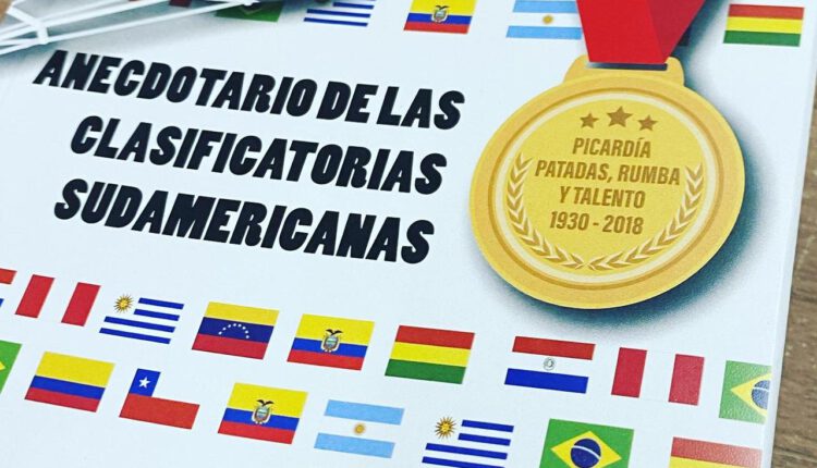 “Anecdotario De Las Clasificatorias Sudamericanas”, El Nuevo Libro Que ...